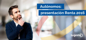 Conoce qué documentos necesitas para presentar la declaración de la renta de 2016 si eres autónomo