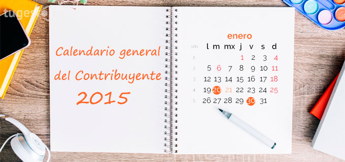 Sigue la pista al calendario del contribuyente y que no se te pase así ninguna fecha destacada