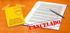 Derechos de rectificación y cancelación: todo lo que necesites saber a continuación
