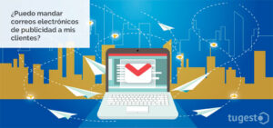 Resolvemos una de las principales dudas para negocios de todo tipo en relación al envío de comunicaciones comerciales