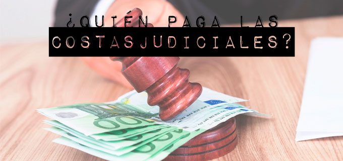 Ya tengo sentencia ¿qué pasa con las costas judiciales?