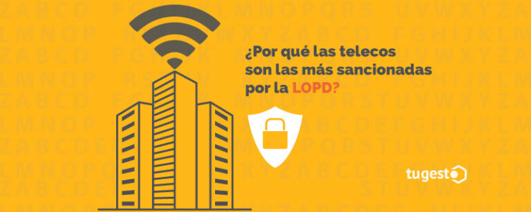 En el post de hoy te contamos una curiosidad, y es por qué las empresas de telecomunicaciones tienen más multas o sanciones por LOPD