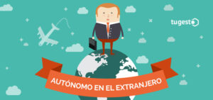 驴C贸mo se puede ser aut贸nomo en un pa铆s extranjero? Os explicamos cada una de las modalidades viables que existen para trabajar por cuenta propia fuera de nuestro territorio nacional