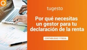 Gestor para la declaración de la renta, ¿cuán útil es? Lo desgranamos a continuación