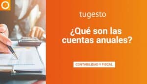 En este post explicamos brevemente qu茅 son las cuentas anuales para los trabajadores en Espa帽a