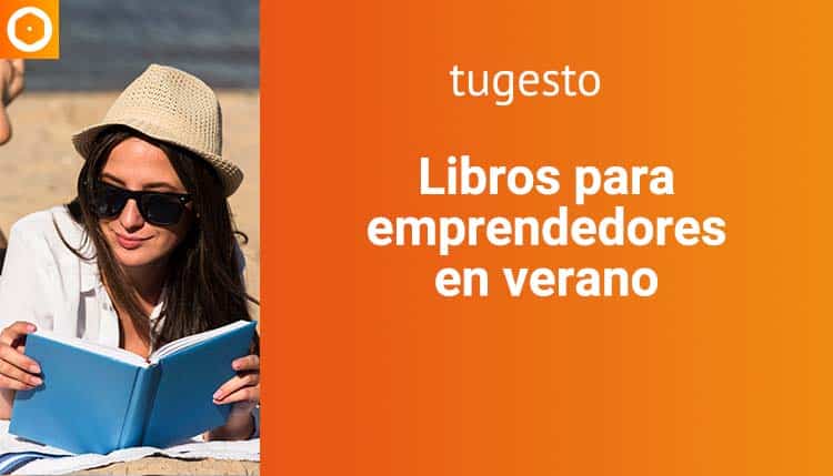 Lecturas de obligatoria urgencia si eres o estás pensando en ser emprendedor