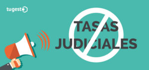 Nulidad de las tasas judiciales: el TC ha declarado la invalidez en empresas