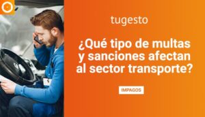 Te resumimos las principales sanciones transporte por carretera