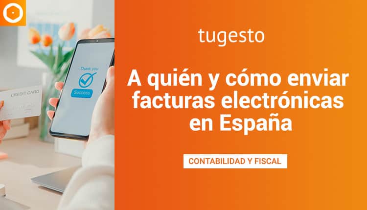 Cómo enviar facturas electrónicas en España
