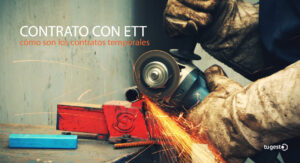 Estas son todas las particularidades de los contratos por ETT, toma nota