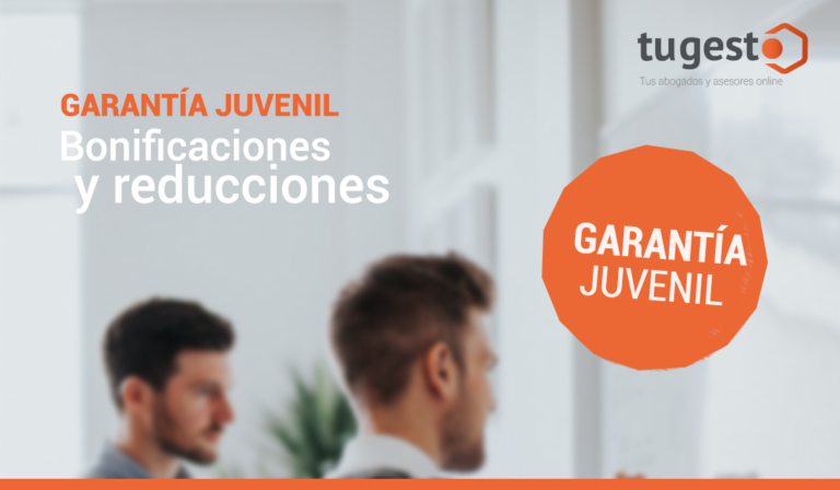 Bonificaciones de Garantía Juvenil, toma nota de las bonificaciones y reducciones