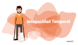 Esta es toda la informaci贸n sobre el salario por incapacidad temporal y sus caracter铆sticas
