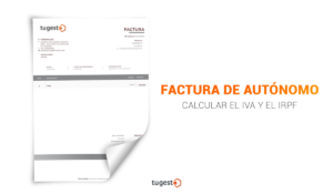 Con estos sencillos pasos tendrás listas tus facturas sabiendo cómo calcular IRPF e IVA