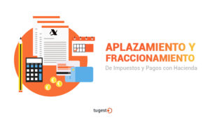 Aplazar y fraccionar pagos de Hacienda es una de las alternativas que te proponemos si no llegas al cumplimiento de tus obligaciones laborales