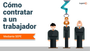 Si eres empresario o autónomo puedes contratar a un trabajador de forma online mediante el SEPE.