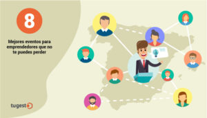 Los mejores eventos para emprendedores que no te puedes perder a lo largo del año