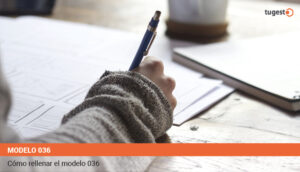 驴No sabes c贸mo rellenar el modelo 036 paso a paso? Te lo contamos en nuestro post