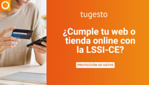 ¿Sabes si tu tienda online o web cumple con la ley lssice?
