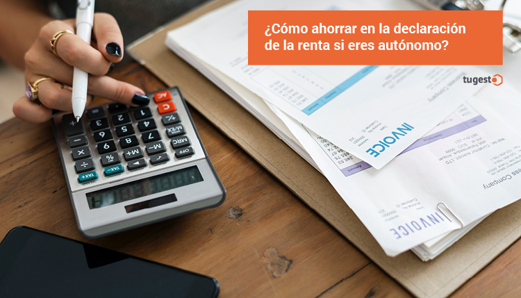 Si eres autónomo, aprender a como ahorrar en la declaración de la renta es crucial para ahorrar cada año
