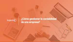 Te ense帽amos todas las claves para que aprendas como llevar la contabilidad de un negocio de manera sencilla
