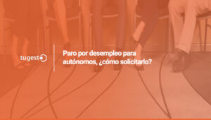 C贸mo solicitar paro si eres aut贸nomo con tugesto