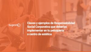 Responsabilidad Social Corporativa: ejemplos de empresas para ayudarte a conocer más este concepto