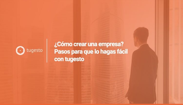 Crea una empresa con tugesto de forma gratuita y con asesores expertos