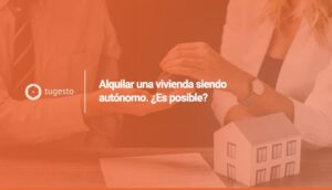 Descubre la documentación que puedes aportar para alquilar un piso siendo autónomo.