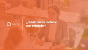 Calcula cuánto te cuesta contratar a un trabajador con tugesto.