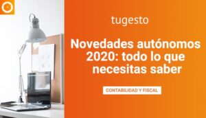 Te contamos todas las novedades que afectar谩n a los trabajadores aut贸nomos del a帽o 2020