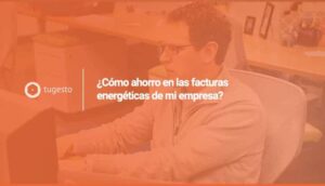 Consejos para ahorrar en las facturas de luz de tu empresa