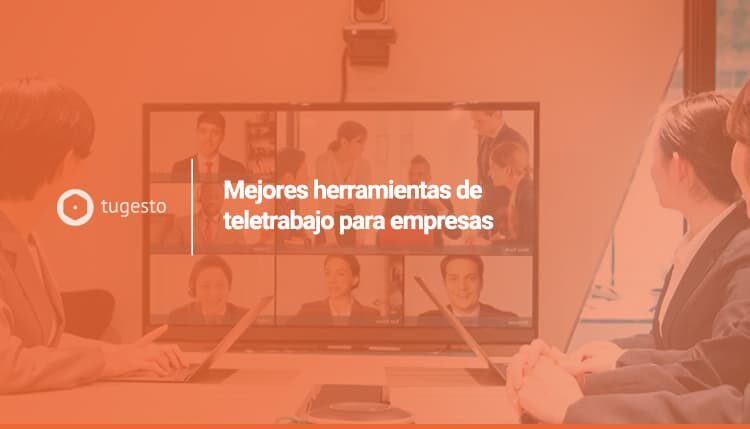 Mejores Herramientas De Teletrabajo Para Empresas [Listado]