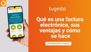 Qué es una factura electrónica, ventajas y cómo hacerlas paso a paso