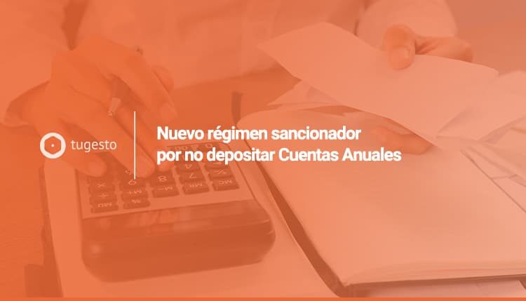 nuevo régimen sancionador por no depositar las cuentas anuales en el registro mercantil