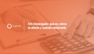 Descubre qué es el IVA devengado y todas sus peculiaridades y características