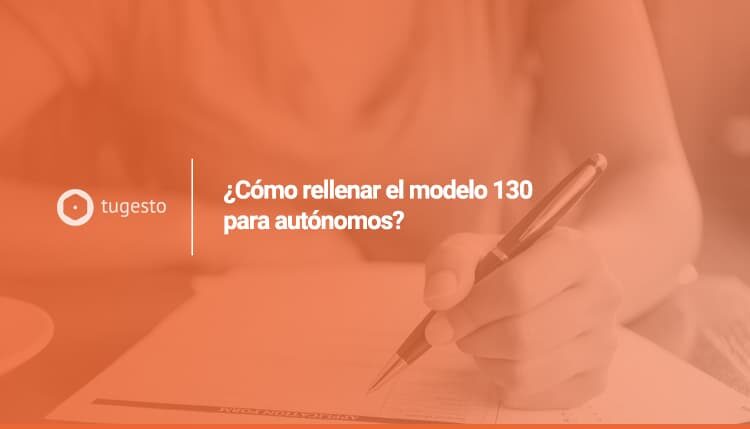cómo rellenar el modelo 130 IRPF autónomos