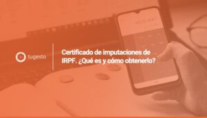 Qu茅 es y c贸mo obtener certificado de imputaciones Hacienda