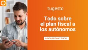 Todo sobre el plan fiscal aut贸nomos, 隆toma nota!