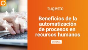 Beneficios de automatizaci贸n de procesos de recursos humanos